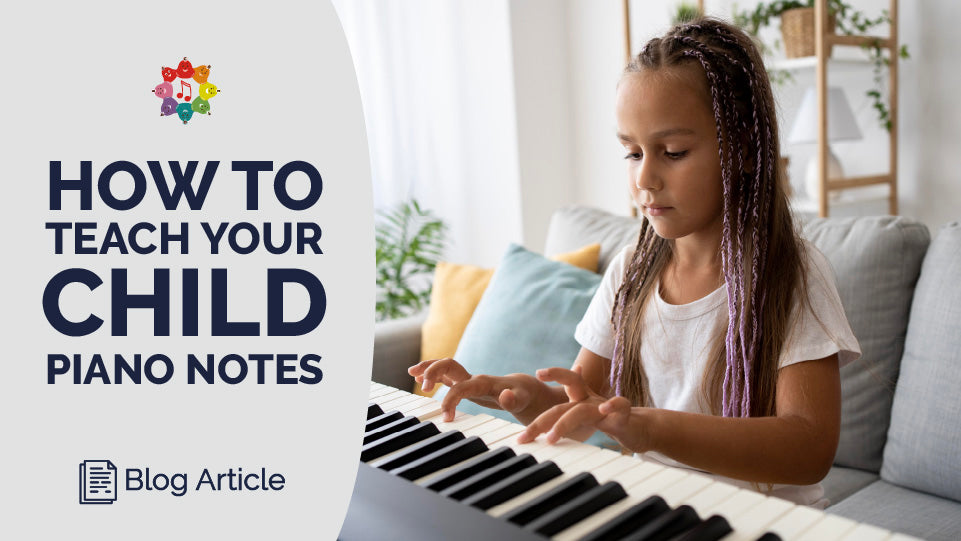 How to Easily Teach Your Child Piano Notes