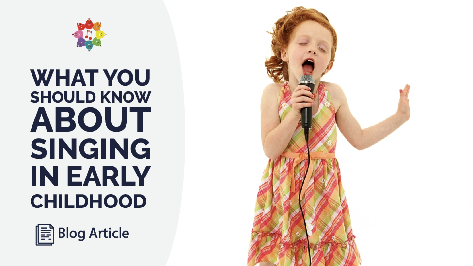 What You Should Know About Singing in Early Childhood