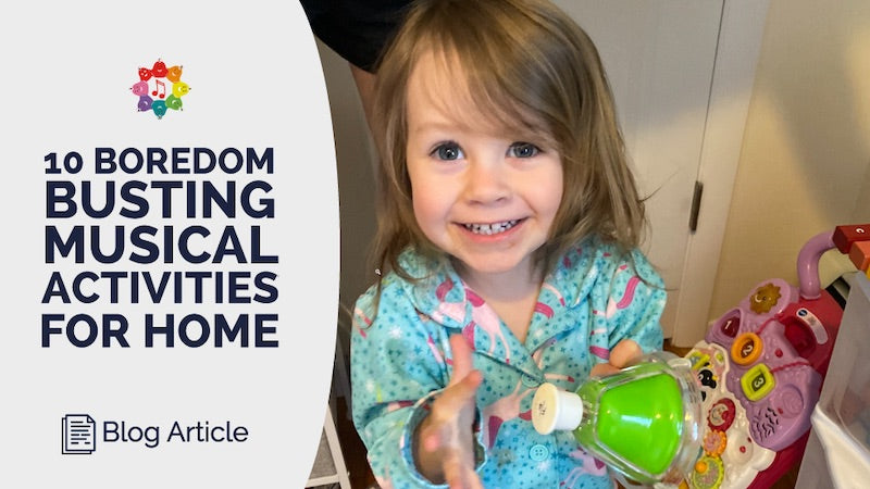 10 Boredom Busting Musical Activities for Parents & Kids At Home