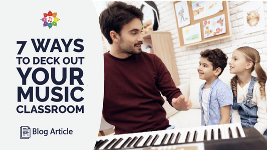 7 Ways to Deck Out Your Music Classroom