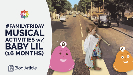 #FamilyFriday: Musical Activities with Baby Lil (16 Months Old)