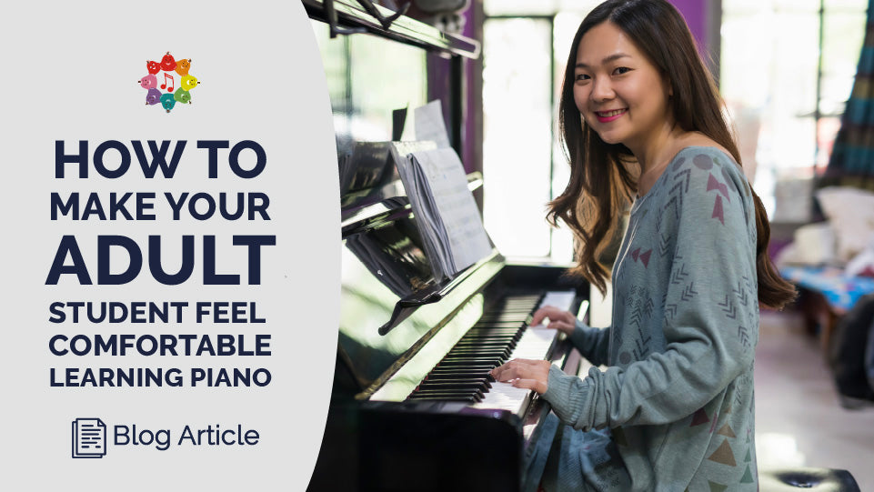 How to Make Your Adult Student Feel Comfortable Learning Beginner Piano