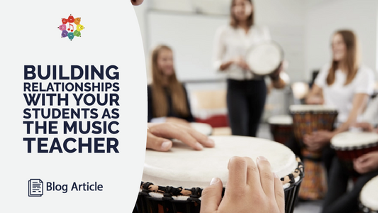 Build Relationships with Your Students as the Music Teacher