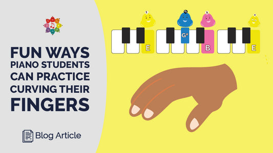 Fun Ways Piano Student’s Can Practice Curving Their Fingers
