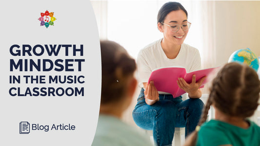 Growth Mindset in the Music Classroom