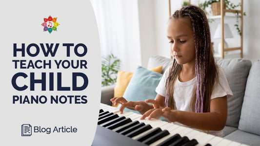 How to Easily Teach Your Child Piano Notes
