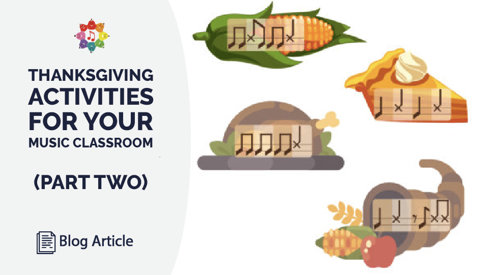 5 Thanksgiving Activities for Your Music Classroom (Part 2)