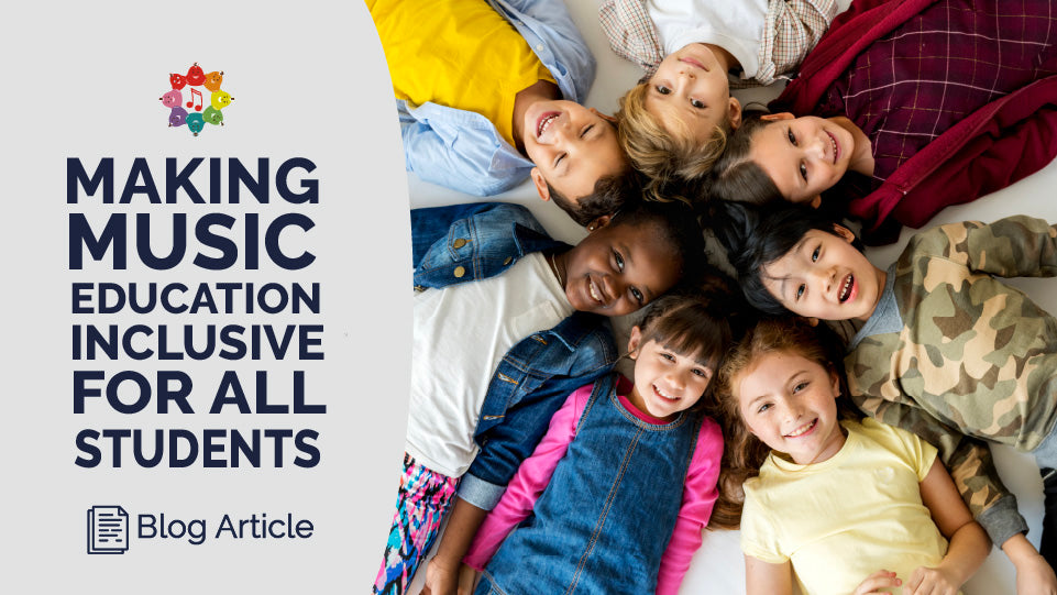 Making Music Education Inclusive for All Students