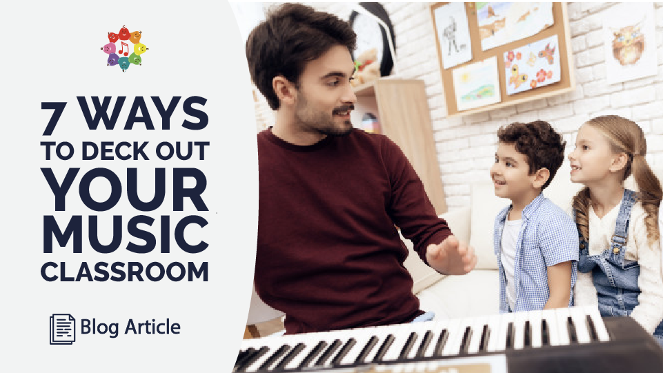 7-ways-to-deck-out-your-music-classroom