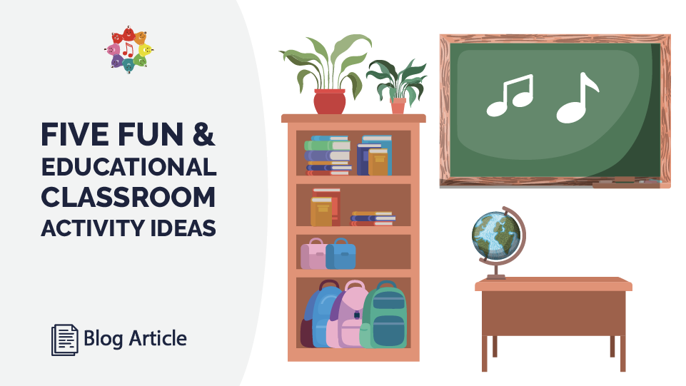 Five Fun Educational Classroom Activity Ideas