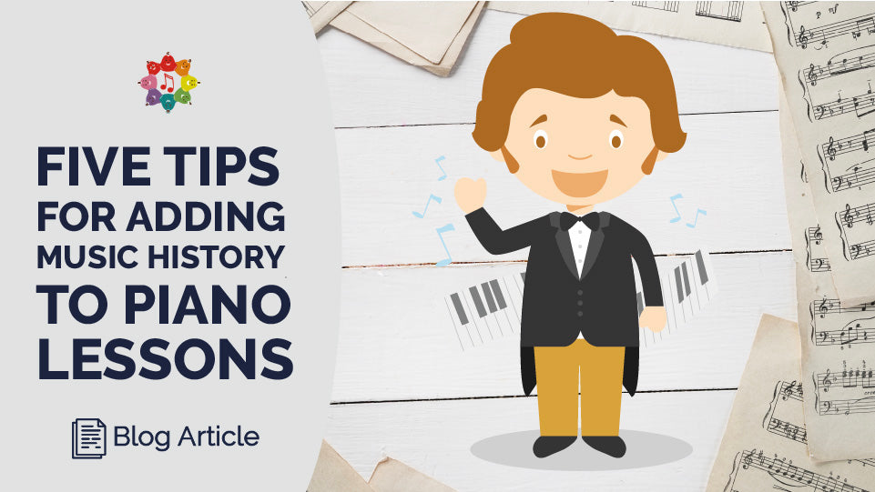 Five Tips For Adding Music History To Piano Lessons