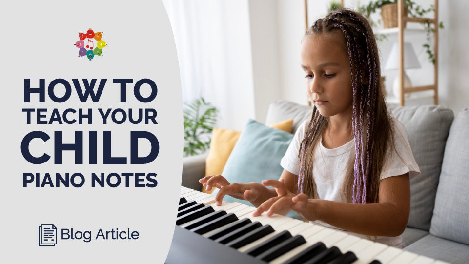 How To Easily Teach Your Child Piano Notes