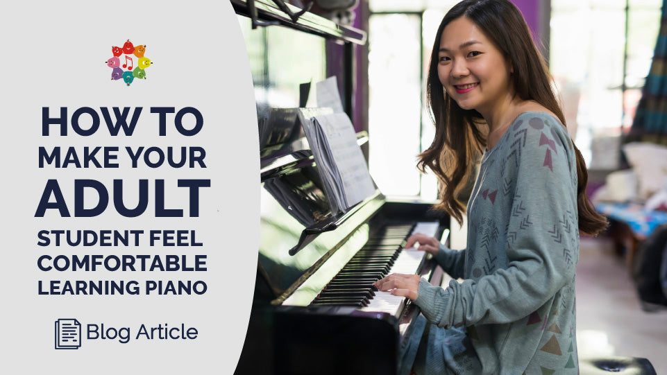How To Make Your Adult Student Feel Comfortable Learning Beginner Piano
