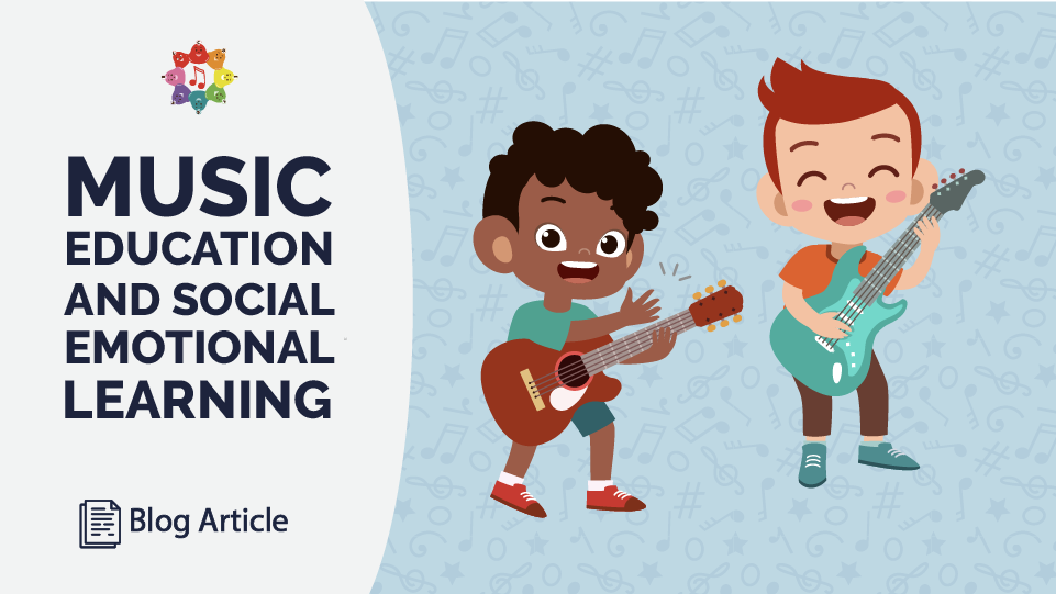 Music Education And Social Emotional Learning
