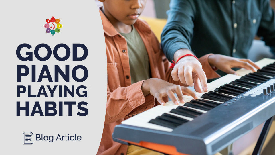 The Importance Of Good Piano Playing Habits