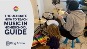 The Ultimate How To Teach Music In Homeschool Guide