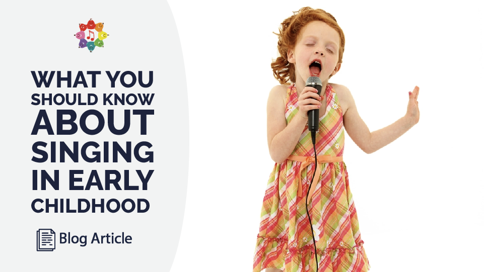 What You Should Know About Singing In Early Childhood
